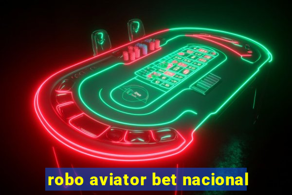 robo aviator bet nacional